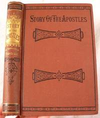 The Story of the Apostles; or, The Acts Explained to Children