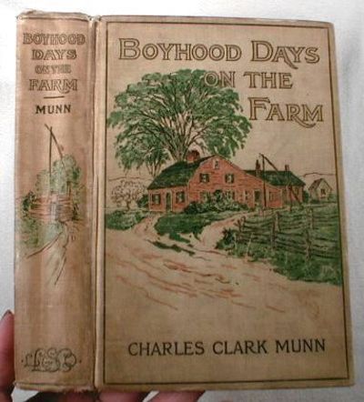 Boyhood Days on the Farm : A Story for Young Boys and Old Boys
