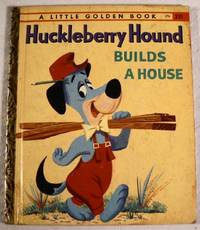 Huckleberry Hound Builds a House. Authorized Edition. A Little Golden Book