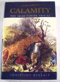 This Great Calamity: The Irish Famine, 1845-52