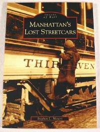 Manhattan's Lost Streetcars. Images of Rail Series