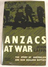 Anzacs at War: The Story of Australian and New Zealand Battles