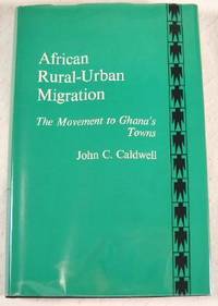 African Rural-Urban Migration: The Movement to Ghana's Towns
