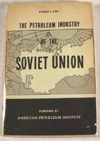 The Petroleum Industry of the Soviet Union