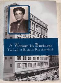 A Woman in Business: The Life of Beatrice Fox Auerbach