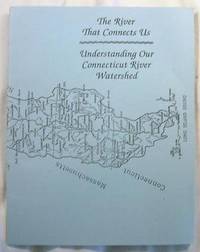 The River That Connects Us : Understanding Our Connecticut River Watershed