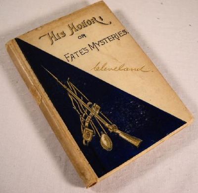 His Honor; or, Fate's Mysteries. A Thrilling Realistic Story of the United States Army