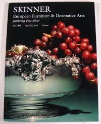 Skinner: European Furniture & Decorative Arts Featuring Fine Silver. Boston, April 10, 2010, Sale 2498