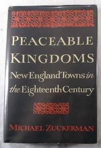 Peaceable Kingdoms: New England Towns in the Eighteenth Century