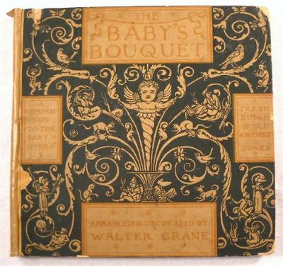The Baby's Bouquet. A Fresh Bunch of Old Rhymes & Tunes. A Companion to the 