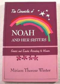 The Chronicles of Noah and Her Sisters: Genesis and Exodus According to Women