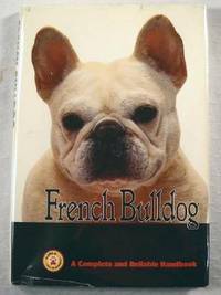 French Bulldog: A Complete and Reliable Handbook