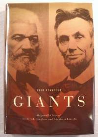 Giants: The Parallel Lives of Frederick Douglass and Abraham Lincoln