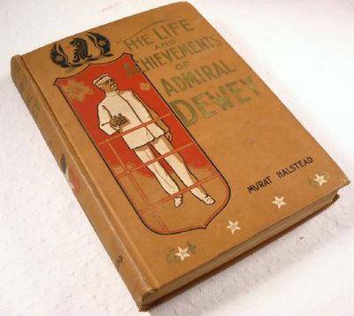 Life and Achievements of Admiral Dewey from Montpelier to Manila.