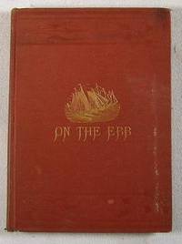 On the Ebb : A Few Log-Lines from an Old Salt