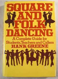 Square and Folk Dancing: A Complete Guide for Students, Teachers, and Callers