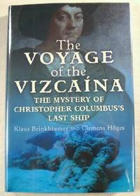 Voyage of the Vizcaina: The Mystery of Christopher Columbus's Last Ship