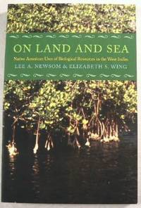 On Land and Sea: Native American Uses of Biological Resources in the West Indies