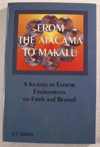 From the Atacama to Makalu: A Journey to Extreme Environments on Earth and Beyond