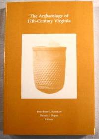 The Archaeology of 17th-Century Virginia. Special Publication No. 30 of the Archaeological Society of Virginia