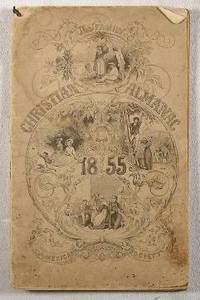 The Illustrated Family Christian Almanac for the United States for the Year of Our Lord and Saviour Jesus Christ 1855 . Calculated for Boston, New York, Washington and Charleston, and Four Parallels of Latitude, Adapted for Use Throughout the Country.