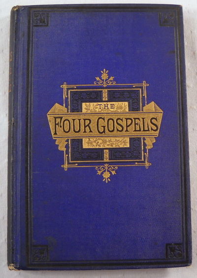The Four Gospels: Their Age and Authorship. Traced from the Fourth Century Into the First