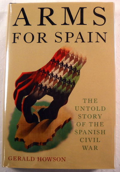 Arms for Spain: The Untold Story of the Spanish Civil War