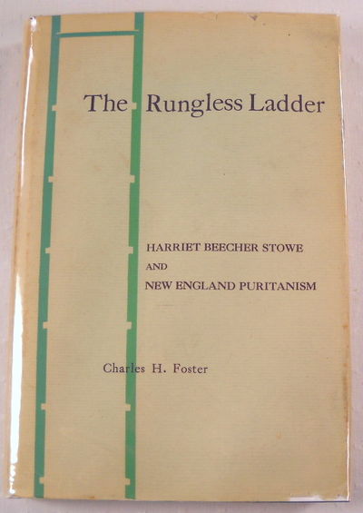 The Rungless Ladder: Harriet Beecher Stowe and New England Puritanism