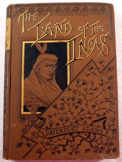 The Land of the Incas and The City of the Sun. The Story of Francisco Pizarro and the Conquest of Peru