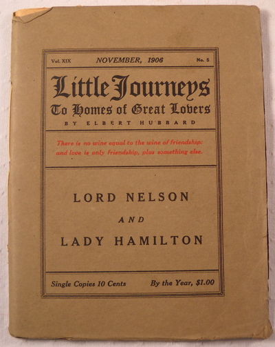 Lord Nelson and Lady Hamilton. Little Journeys to Homes of Great Lovers. Vol. XIX, No. 5, November 1906