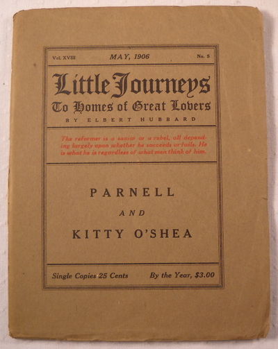Parnell and Kitty O'Shea. Little Journeys to Homes of Great Lovers. Vol. XVIII, No. 5, May 1906