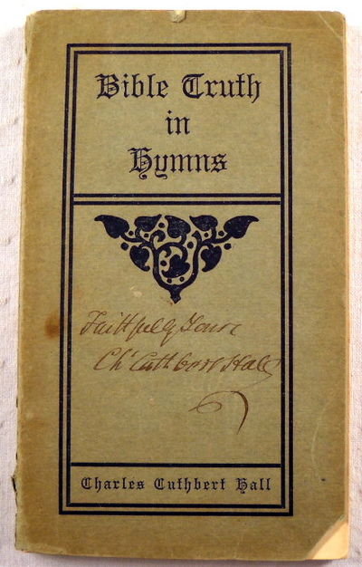 Twenty-Four Lessons to Illustrate Christian Belief and Christian Experience By Means of Christian Hymns [Cover Title: Bible Truth in Hymns]