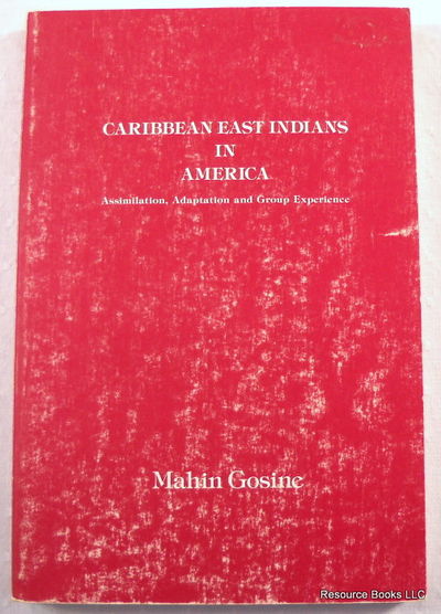 Caribbean East Indians in America: Assimilation, Adaptation and Group Experience
