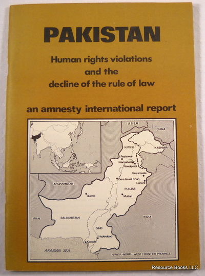 Pakistan, Human Rights Violations and the Decline of the Rule of Law: An Amnesty International Report
