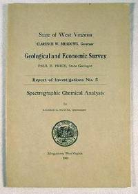 Spectrographic Chemical Analysis. State of West Virginis Geological and Economic Survey - Report of Investigations No. 5