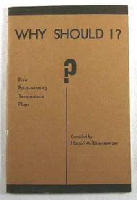 Image for Why Should I Five Prize-Winning Temperance Plays Why Should I Five Prize-Winning Temperance Plays
