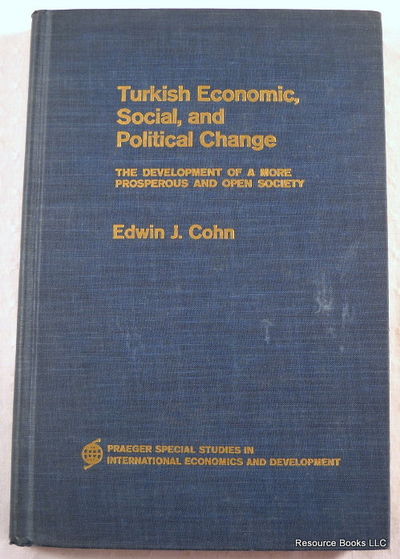 Turkish Economic, Social, and Political Change: The Development of a More Prosperous and Open Society