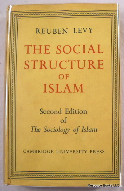 The Social Structure of Islam. Being the Second Edition of The Sociology of Islam