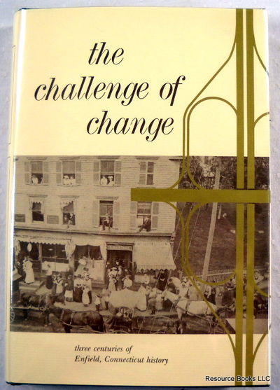 The Challenge of Change: Three Centuries of Enfield, Connecticut, History