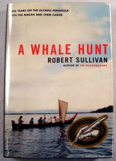 A Whale Hunt: 2 Years on the Olympic Peninsula With the Makah and Their Canoe