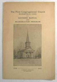 The First Congregational Church, Bloomfield, Connecticut. Souvenir Manual and Re-Dedication Program