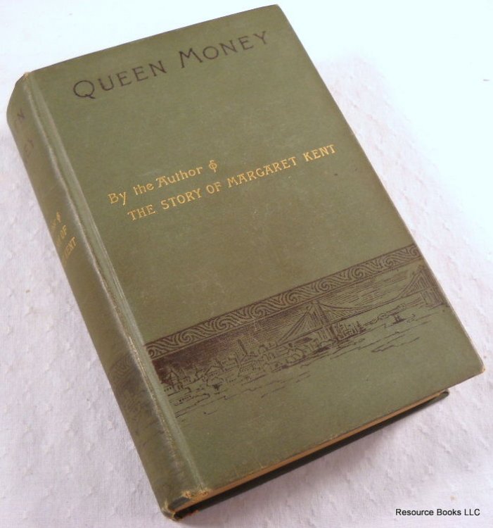 Queen Money. By the Author of The Story of Margaret Kent