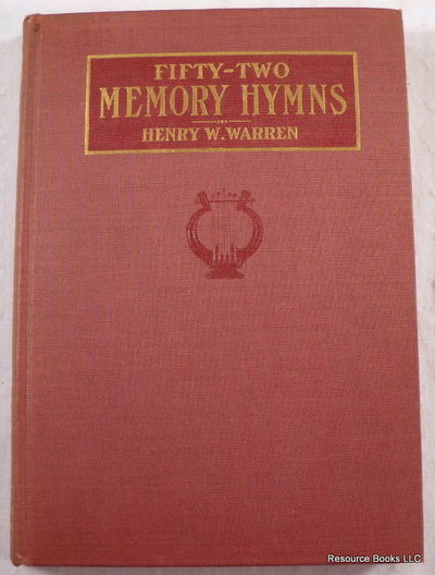 Fifty-Two Memory Hymns to Enrich Diction, Enlarge Thought, Strengthen Memory, Give Wings to Faith.
