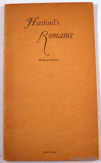 Hartford's Romance - In State, National and World-Wide Affairs 1635 - 1927