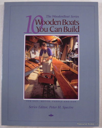 10 Wooden Boats You Can Build: For Sail, Motor, Paddle and Oar