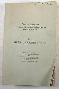 The Birds of Connecticut : State Geological and Natural History Survey Bulletin No. 20 - State of Connecticut Public Document No. 47