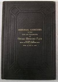 Orville Hitchcock Platt : Memorial Addresses Delivered in the Senate and House of Representatives