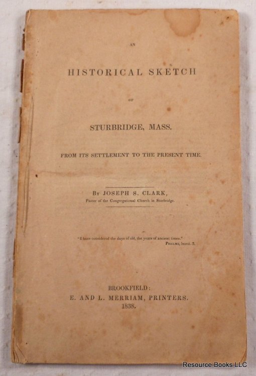 An Historical Sketch of Sturbridge, Mass. From Its Settlement to the Present Time