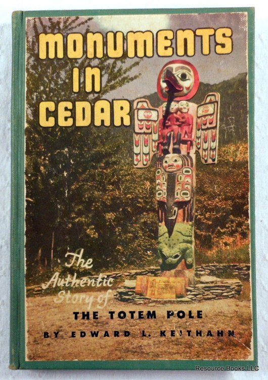Monuments in Cedar [The Authentic Story of the Totem Pole]