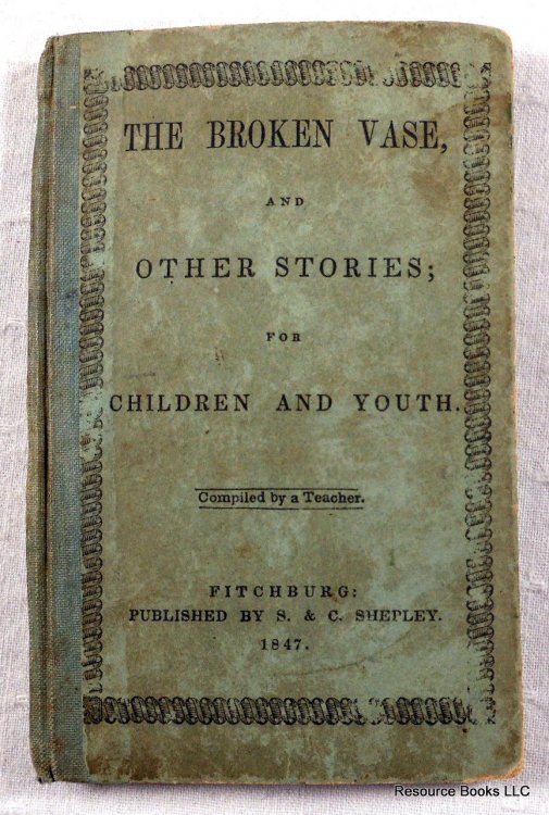 The Broken Vase, and Other Stories; for Children and Youth